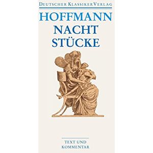 Hoffmann, Ernst Theodor Amadeus Nachtstücke / Klein Zaches genannt Zinnober / Prinzessin Brambilla / Werke 1816-1820 Hoffmann, Ernst Theodor Amadeus Nachtstücke / Klein Zaches genannt Zinnober / Prinzessin Brambilla / Werke 1816-1820