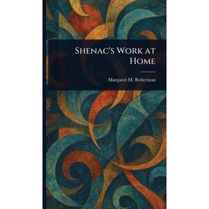 Robertson, Margaret M (Margaret Murr Shenac's Work at Home Robertson, Margaret M (Margaret Murr Shenac's Work at Home