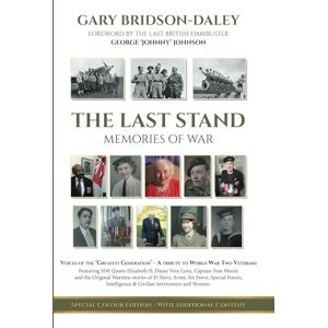 Bridson-Daley, Mr Gary The Last Stand Memories of War Special Colour Edition With Additional Content Bridson-Daley, Mr Gary The Last Stand Memories of War Special Colour Edition With Additional Content