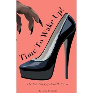 Nicole, Danielle Time To Wake Up!: Volume 1 Nicole, Danielle Time To Wake Up!: Volume 1