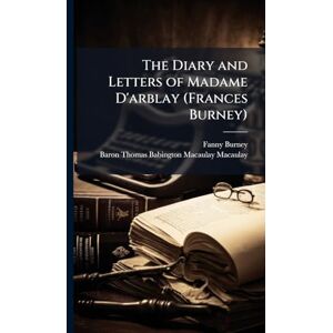 Burney, Fanny The Diary and Letters of Madame D'arblay (Frances Burney) Burney, Fanny The Diary and Letters of Madame D'arblay (Frances Burney)