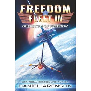 Arenson, Daniel Guardians of Freedom: 3 (Freedom Fleet) Arenson, Daniel Guardians of Freedom: 3 (Freedom Fleet)