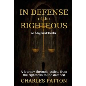 Patton, Charles In Defense of the Righteous Patton, Charles In Defense of the Righteous