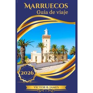 James, Victor B. Marruecos Guía de viaje 2026 James, Victor B. Marruecos Guía de viaje 2026