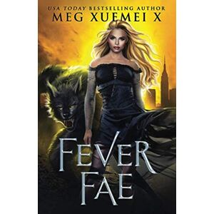 Xuemei X, Meg Fever Fae: a shifter Fae reverse harem fantasy romance (Dark Fae Kings) Xuemei X, Meg Fever Fae: a shifter Fae reverse harem fantasy romance (Dark Fae Kings)