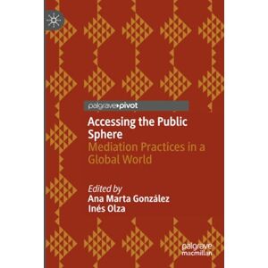 Philosophy Accessing the Public Sphere: Mediation Practices in a Global World Philosophy Accessing the Public Sphere: Mediation Practices in a Global World