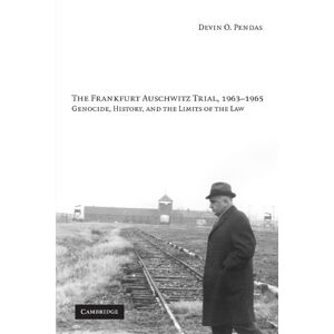 Pendas, Devin O. The Frankfurt Auschwitz Trial, 1963-1965: Genocide, History, and the Limits of the Law Pendas, Devin O. The Frankfurt Auschwitz Trial, 1963-1965: Genocide, History, and the Limits of the Law