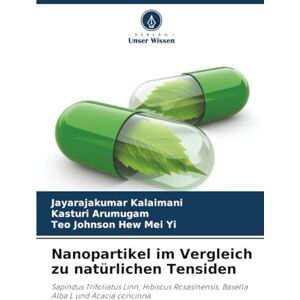Kalaimani, Jayarajakumar Nanopartikel im Vergleich zu natürlichen Tensiden: Sapindus Trifoliatus Linn, Hibiscus Rosasinensis, Basella Alba L und Acacia concinna Kalaimani, Jayarajakumar Nanopartikel im Vergleich zu natürlichen Tensiden: Sapindus Trifoliatus Linn, Hibiscus Rosasinensis, Basella Alba L und Acacia concinna