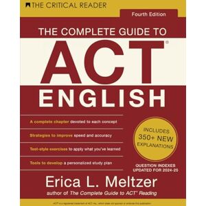 Meltzer, Erica Lynn The Complete Guide to ACT English, Fourth Edition Meltzer, Erica Lynn The Complete Guide to ACT English, Fourth Edition