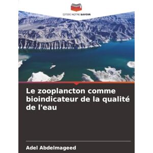 Abdelmageed, Adel Le zooplancton comme bioindicateur de la qualité de l'eau Abdelmageed, Adel Le zooplancton comme bioindicateur de la qualité de l'eau