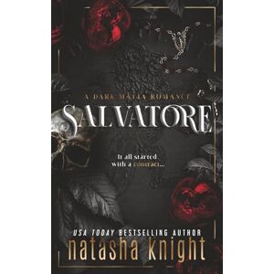 Knight, Natasha Salvatore: a Dark Mafia Romance Knight, Natasha Salvatore: a Dark Mafia Romance