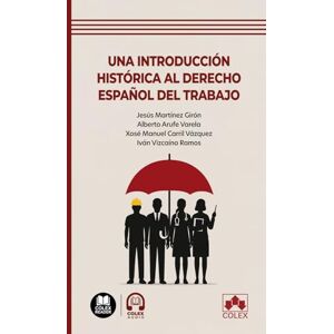 AA., VV. Una introducción histórica al Derecho español del trabajo (biblioteca juridica de bolsillo) AA., VV. Una introducción histórica al Derecho español del trabajo (biblioteca juridica de bolsillo)
