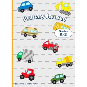 Brigghte, Monty Primary Journal Composition Notebook Grades K–2 – Vehicle Theme: “Draw at the Top • Write at the Bottom” • Top Blank Drawing Area + Bottom Primary Handwriting Lines Brigghte, Monty Primary Journal Composition Notebook Grades K–2 – Vehicle Theme: “Draw at the Top • Write at the Bottom” • Top Blank Drawing Area + Bottom Primary Handwriting Lines