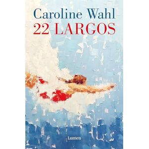 Wahl, Caroline 22 Largos / 22 Laps (Narrativa) Wahl, Caroline 22 Largos / 22 Laps (Narrativa)
