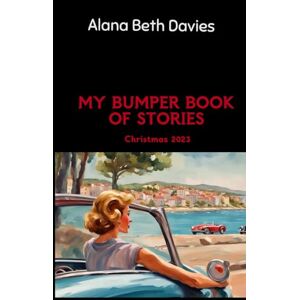 Davies, Alana Beth My Bumper Book of Stories: Christmas 2023 (Bumper Annuals) Davies, Alana Beth My Bumper Book of Stories: Christmas 2023 (Bumper Annuals)