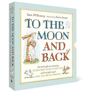 McBratney, Sam To the Moon and Back: Guess How Much I Love You and Will You Be My Friend? Slipcase: A collection of heartwarming stories about love and friendship, with two classic picture books in a beautiful case McBratney, Sam To the Moon and Back: Guess How Much I Love You and Will You Be My Friend? Slipcase: A collection of heartwarming stories about love and friendship, with two classic picture books in a beautiful case