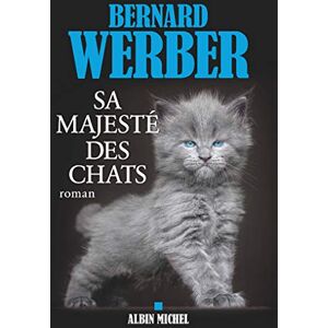 Werber, Bernard Sa majesté des chats Werber, Bernard Sa majesté des chats