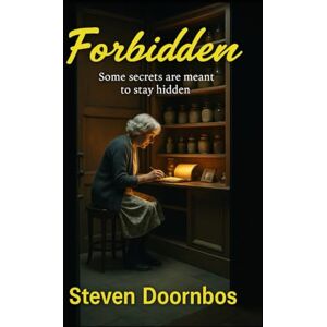 Doornbos, Steven Forbidden Women's Fiction, Suspense Paranormal: Some secrets are meant to stay hidden Doornbos, Steven Forbidden Women's Fiction, Suspense Paranormal: Some secrets are meant to stay hidden
