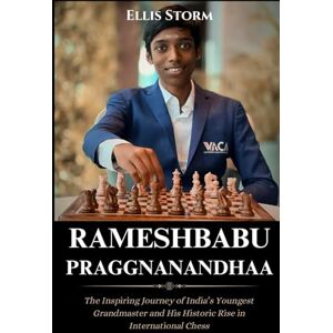Storm, Ellis Rameshbabu Praggnanandhaa Biography: The Inspiring Journey of India’s Youngest Grandmaster and His Historic Rise in International Chess Storm, Ellis Rameshbabu Praggnanandhaa Biography: The Inspiring Journey of India’s Youngest Grandmaster and His Historic Rise in International Chess