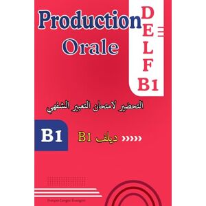 Korbej, Aissar Production orale: Préparation à l’examen DELF B1 Korbej, Aissar Production orale: Préparation à l’examen DELF B1