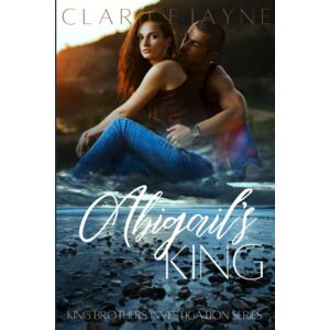 Jayne, Clarice Abigail's King: 6 (King Brothers Investigation) Jayne, Clarice Abigail's King: 6 (King Brothers Investigation)