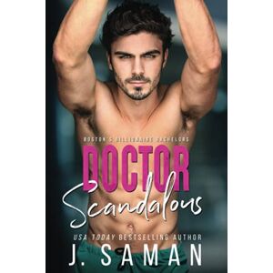 Saman, J. Doctor Scandalous: 1 (Boston's Billionaire Bachelors) Saman, J. Doctor Scandalous: 1 (Boston's Billionaire Bachelors)