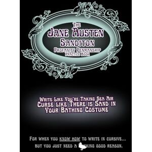 Jaguar, Genevieve S. The Jane Austen Sanditon Profanity Penmanship Practice Book: Write Like You’re Taking Sea Air, Curse like There is Sand in Your Bathing Costume (Profanity Penmanship Practice Books) Jaguar, Genevieve S. The Jane Austen Sanditon Profanity Penmanship Practice Book: Write Like You’re Taking Sea Air, Curse like There is Sand in Your Bathing Costume (Profanity Penmanship Practice Books)