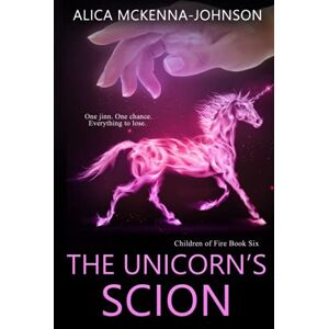 McKenna-Johnson, Alica The Unicorn's Scion (Children of Fire) McKenna-Johnson, Alica The Unicorn's Scion (Children of Fire)