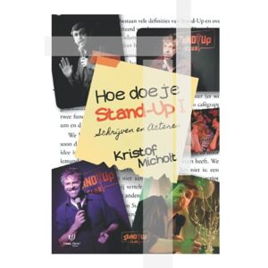Micholt, Kristof Hoe doe je Stand-Up I: Schrijven en Acteren Micholt, Kristof Hoe doe je Stand-Up I: Schrijven en Acteren