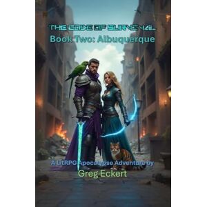 Eckert, Greg The Code of Survival Book Two Albuquerque: A LitRPG Apocalypse Adventure Series: 2 Eckert, Greg The Code of Survival Book Two Albuquerque: A LitRPG Apocalypse Adventure Series: 2