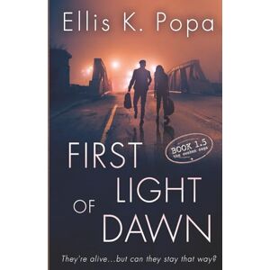 Popa, Ellis K. First Light of Dawn: An Interlude Novel (Book 1.5) (The Awaken Saga) Popa, Ellis K. First Light of Dawn: An Interlude Novel (Book 1.5) (The Awaken Saga)