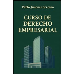 Jiménez Serrano, Pablo Curso de Derecho Empresarial Jiménez Serrano, Pablo Curso de Derecho Empresarial