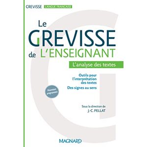 Pellat, Jean-Christophe Grévisse de l'enseignant Analyse de textes (Grevisse): L'analyse de textes Pellat, Jean-Christophe Grévisse de l'enseignant Analyse de textes (Grevisse): L'analyse de textes