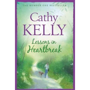 Kelly, Cathy Lessons in Heartbreak: The moving romance novel from the Sunday Times bestselling author Kelly, Cathy Lessons in Heartbreak: The moving romance novel from the Sunday Times bestselling author