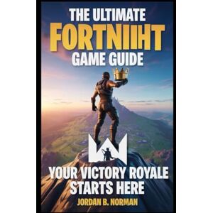 Norman THE ULTIMATE FORTNIGHT GAME GUIDE: Your victory royale starts here Norman THE ULTIMATE FORTNIGHT GAME GUIDE: Your victory royale starts here