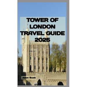 Scott Tower of London Travel Guide: Step Inside London’s Infamous Tower: Legends, Lies, and Lost Soulstep Inside London’s Infamous Tower: Legends, Lies, and ... London Tourist spots you should not miss) Scott Tower of London Travel Guide: Step Inside London’s Infamous Tower: Legends, Lies, and Lost Soulstep Inside London’s Infamous Tower: Legends, Lies, and ... London Tourist spots you should not miss)