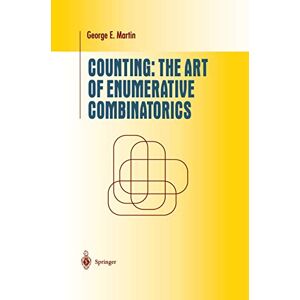 Martin, George E. Counting: The Art of Enumerative Combinatorics (Undergraduate Texts in Mathematics) Martin, George E. Counting: The Art of Enumerative Combinatorics (Undergraduate Texts in Mathematics)