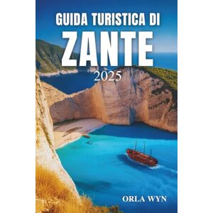 WYN, ORLA GUIDA TURISTICA DI ZANTE 2025: Il compagno di viaggio ideale per l'Isola di Smeraldo della Grecia WYN, ORLA GUIDA TURISTICA DI ZANTE 2025: Il compagno di viaggio ideale per l'Isola di Smeraldo della Grecia