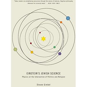 Gimbel, Steven Einstein's Jewish Science: Physics at the Intersection of Politics and Religion Gimbel, Steven Einstein's Jewish Science: Physics at the Intersection of Politics and Religion
