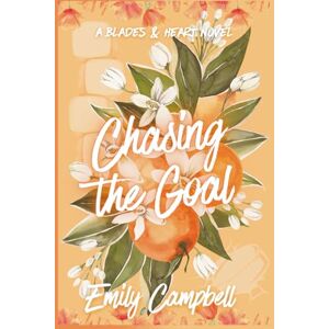 Campbell, Emily Chasing The Goal (Blades & Hearts: The Chicago HellBlades) Campbell, Emily Chasing The Goal (Blades & Hearts: The Chicago HellBlades)