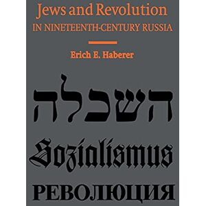 Haberer, Erich E. Jews and Revolution in Nineteenth-Century Russia Haberer, Erich E. Jews and Revolution in Nineteenth-Century Russia
