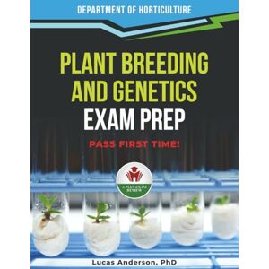 ANDERSON PHD, LUCAS PLANT BREEDING AND GENETICS EXAM PREP ANDERSON PHD, LUCAS PLANT BREEDING AND GENETICS EXAM PREP