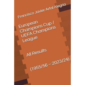 Artal Alegría, Francisco Javier European Champions Cup / UEFA Champions League All Results (1955/56 – 2023/24) (International football results) Artal Alegría, Francisco Javier European Champions Cup / UEFA Champions League All Results (1955/56 – 2023/24) (International football results)