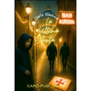 Blackwood, Charlie LA ÚLTIMA OFERTA 2 (Los maestros del Thriller) Blackwood, Charlie LA ÚLTIMA OFERTA 2 (Los maestros del Thriller)