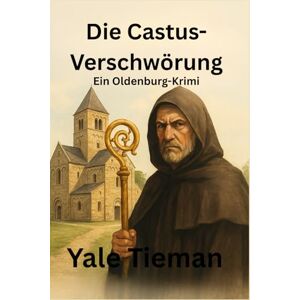 Tieman, Yale Die Castus-Verschwörung: Ein Oldenburg-Krimi (Jack Holborne ermittelt!) Tieman, Yale Die Castus-Verschwörung: Ein Oldenburg-Krimi (Jack Holborne ermittelt!)