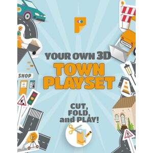 PaperPlaytime, PRINTSY Your own 3D: TOWN Playset Cut, fold and play! DIY paper streets, cars, houses, signs, lights, construction: Become a Town Owner! Craft for kids ... play Paper playtime Creative activity PaperPlaytime, PRINTSY Your own 3D: TOWN Playset Cut, fold and play! DIY paper streets, cars, houses, signs, lights, construction: Become a Town Owner! Craft for kids ... play Paper playtime Creative activity