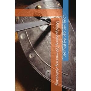 van der Westhuizen, Louis Oorlogvoering..Oorwinning..Verlossing. van der Westhuizen, Louis Oorlogvoering..Oorwinning..Verlossing.