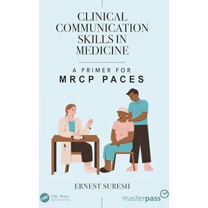 Suresh, Ernest Clinical Communication Skills in Medicine: A Primer for MRCP PACES (MasterPass) Suresh, Ernest Clinical Communication Skills in Medicine: A Primer for MRCP PACES (MasterPass)