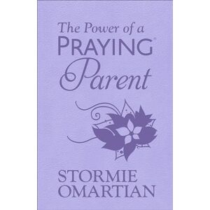 Stormie Omartian Power of a Praying Parent Milano Softone, The Stormie Omartian Power of a Praying Parent Milano Softone, The