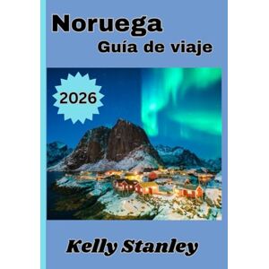 Stanley Noruega Guía de viaje 2026: La guía de viaje definitiva a Noruega: fiordos, cultura y aventura Stanley Noruega Guía de viaje 2026: La guía de viaje definitiva a Noruega: fiordos, cultura y aventura